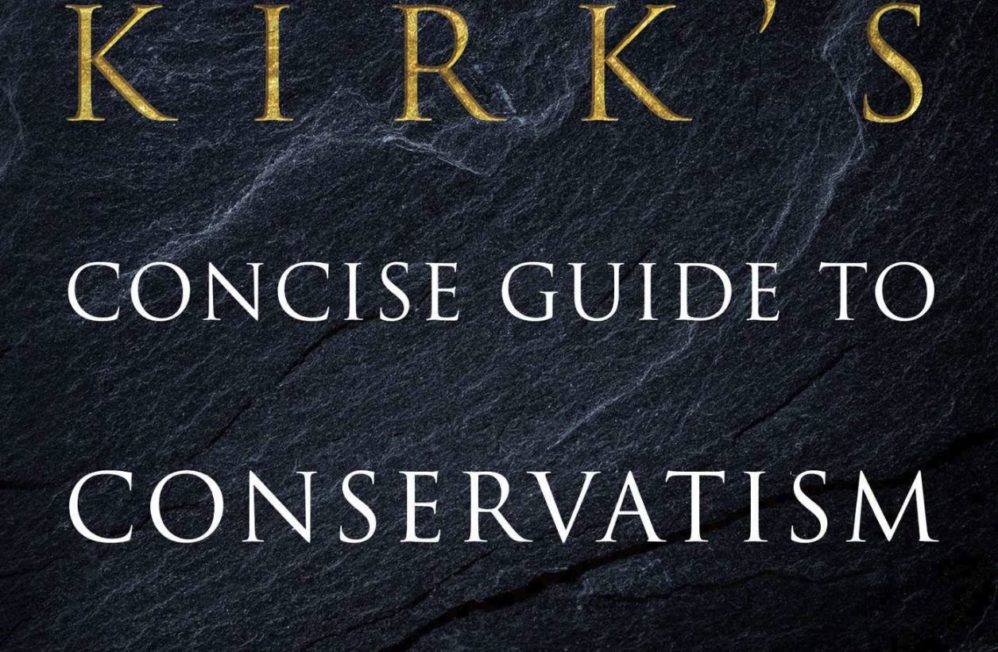 Russell Kirk's Gift To Conservatives, Reborn Anew