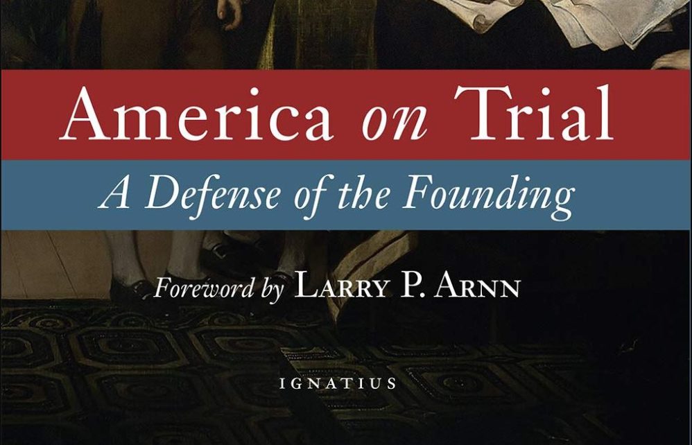 Rebutting Attacks On America’s Founding Principles From The Left And The Right