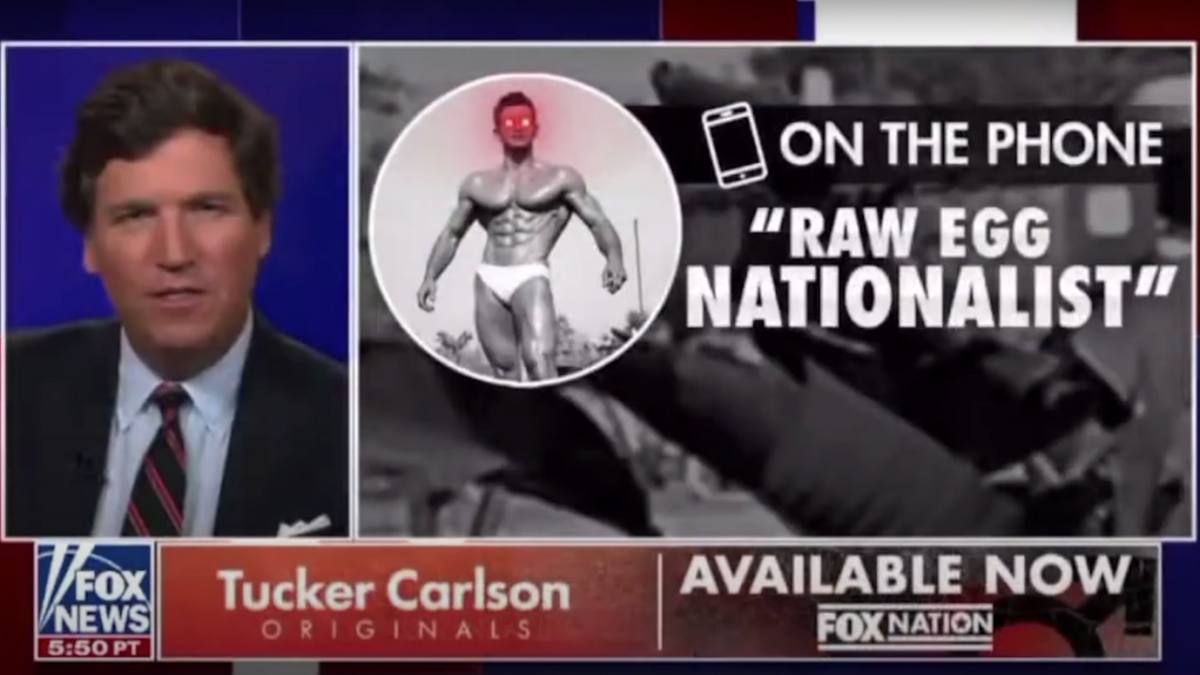 Tucker Carlson and Raw Egg Nationalist