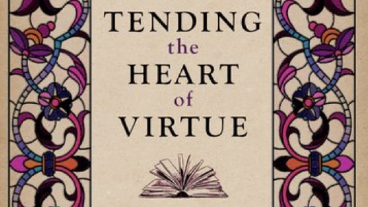 Tending the Heart of Virtue Vigen Guroian