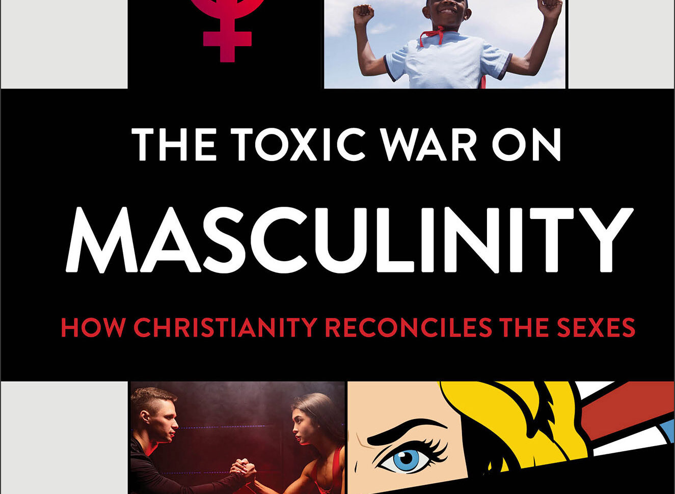 How Christianity Fixes 'Toxic Masculinity'