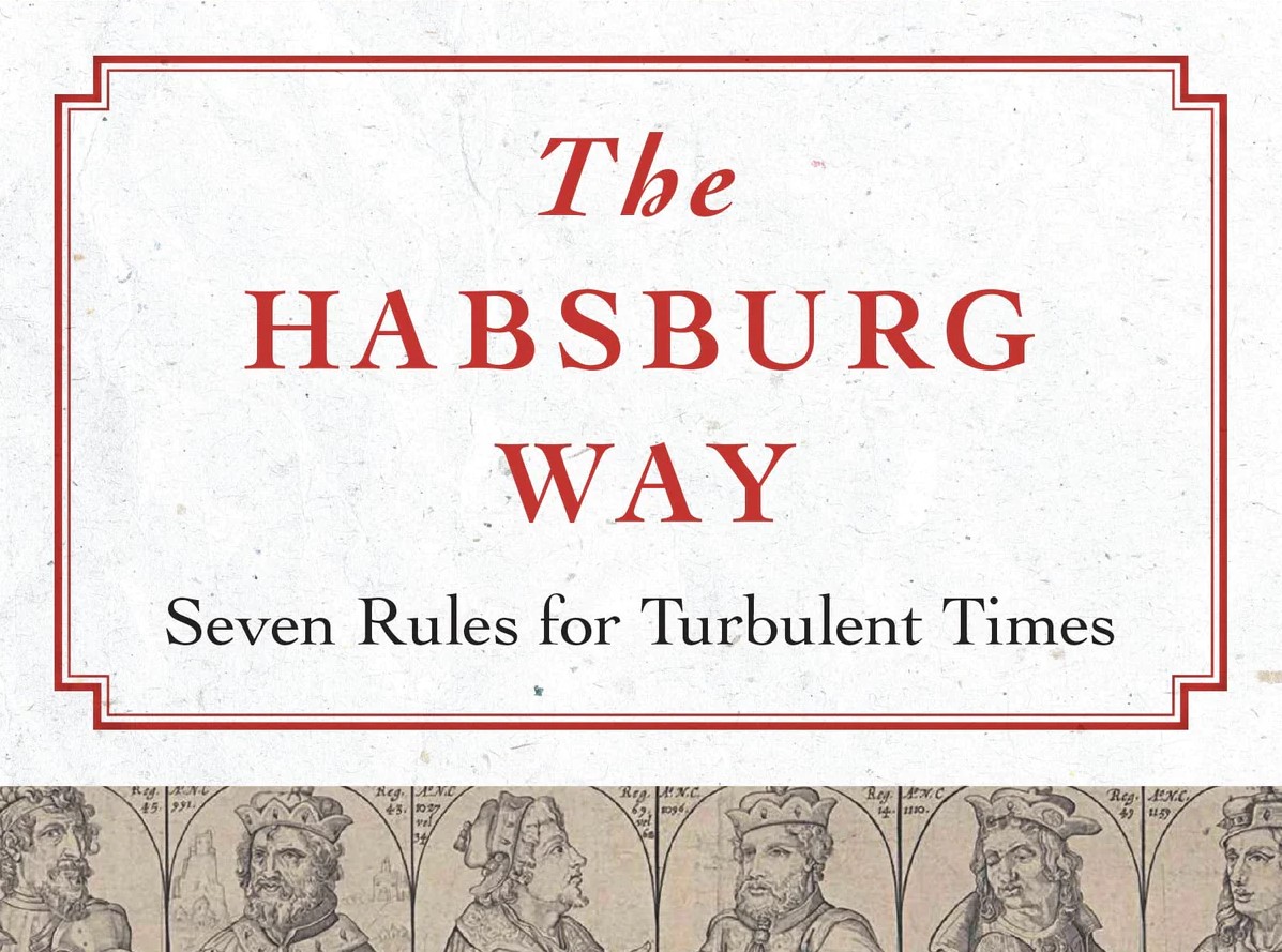 Conservatives: The Right Way, The Wrong Way, The Habsburg Way