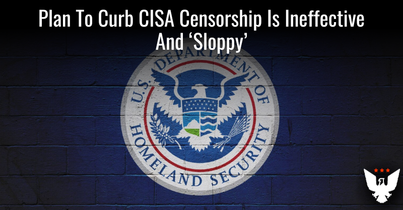 Plan To Curb CISA Censorship Is Ineffective And 'Sloppy' - Vimarsana News