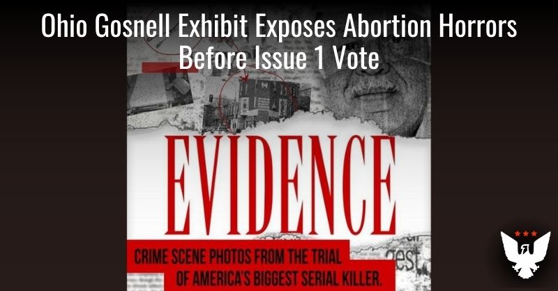 Ohio Gosnell Exhibit Exposes Abortion Horrors Before Issue 1 Vote - Vimarsana News