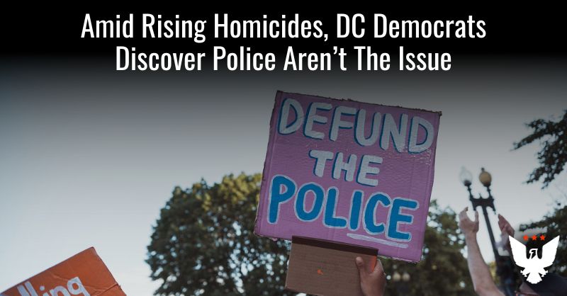 Amid Rising Homicides, DC Dems Discover Police Aren't The Issue - Vimarsana News