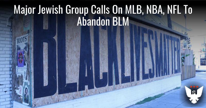 Major Jewish Group Calls On MLB, NBA, NFL To Abandon BLM - Vimarsana News