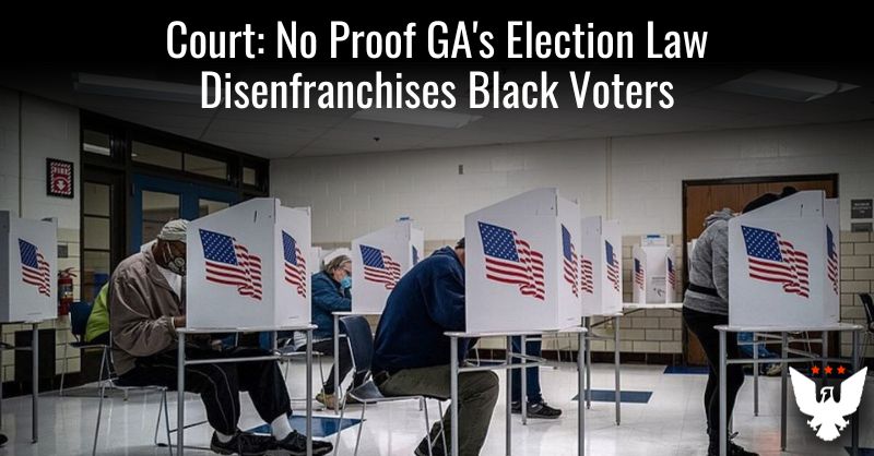 Court: No Proof GA's Election Law Disenfranchises Black Voters - Vimarsana News