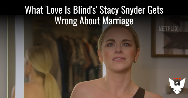 What 'Love Is Blind's' Stacy Snyder Gets Wrong About Marriage - Vimarsana News