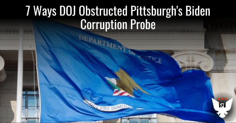 7 Ways DOJ Obstructed Pittsburgh's Biden Corruption Probe - Vimarsana News