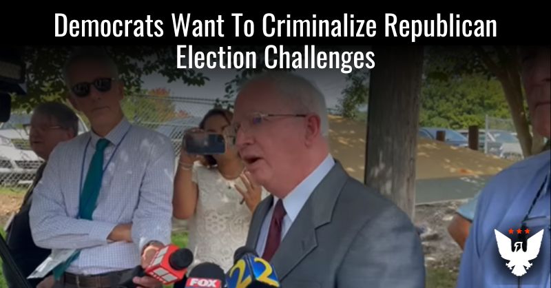 Democrats Want To Criminalize Republican Election Challenges - Vimarsana News
