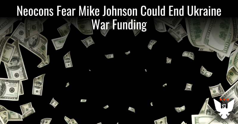 Neocons Fear Mike Johnson Could End Ukraine War Funding - Vimarsana News