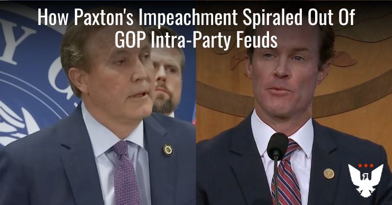 Paxton's Impeachment Spiraled Out Of GOP Intra-Party Feuds - Vimarsana News