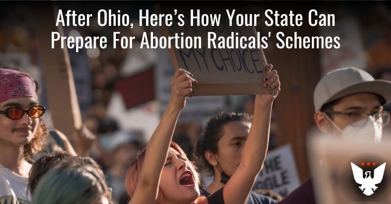 After Ohio, How Your State Can Prepare For Abortion Radicals' Schemes - Vimarsana News