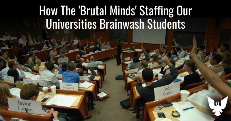 How The 'Brutal Minds' Staffing Our Universities Brainwash Students - Vimarsana News