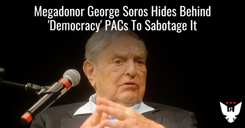 Megadonor George Soros Hides Behind 'Democracy' PACs To Sabotage It - Vimarsana News