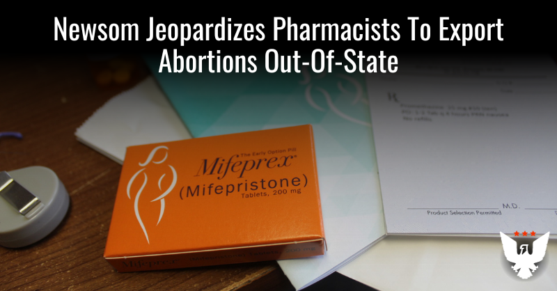 Newsom Jeopardizes Pharmacists To Export Abortions - Vimarsana News