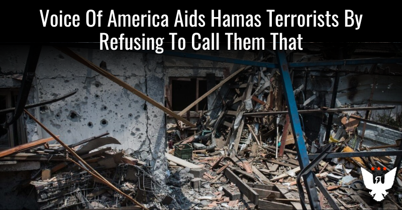 Voice Of America Aids Hamas By Refusing To Call Them Terrorists - Vimarsana News