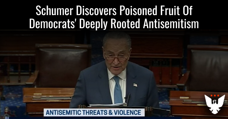 Schumer Discovers Poisoned Fruit Of Democrats' Antisemitism - Vimarsana News
