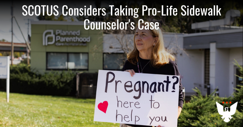 SCOTUS Considers Taking Pro-Life Sidewalk Counselor's Case - Vimarsana News