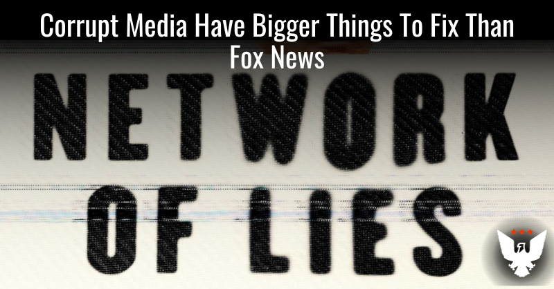 Corrupt Media Have Bigger Things To Fix Than Fox News - Vimarsana News