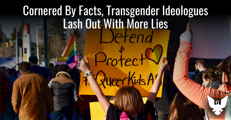 Cornered By Facts, Rabid Trans Ideologues Lash Out With Lies - Vimarsana News