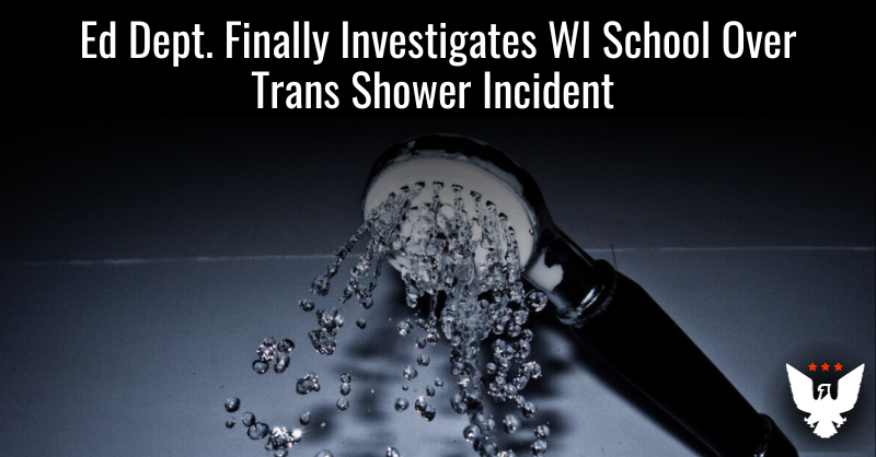 Ed Dept. Finally Investigates WI School Over Trans Shower Incident - Vimarsana News