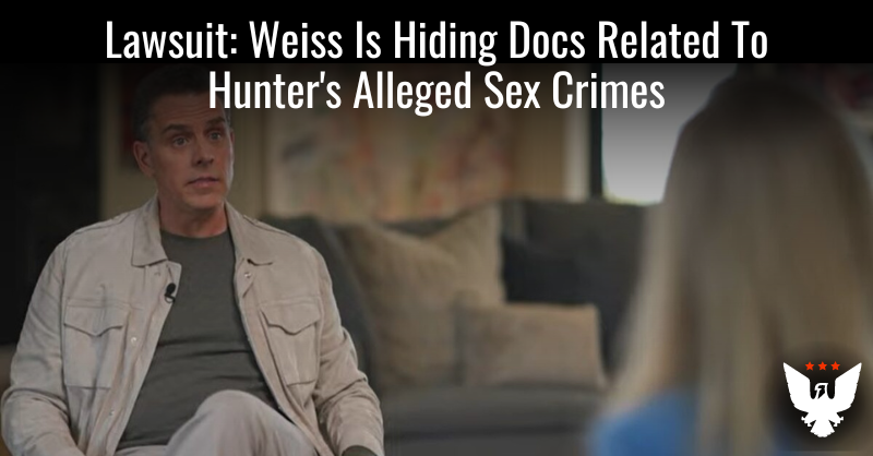 Lawsuit: Weiss Is Hiding Docs Related To Hunter's Alleged Sex Crimes - Vimarsana News