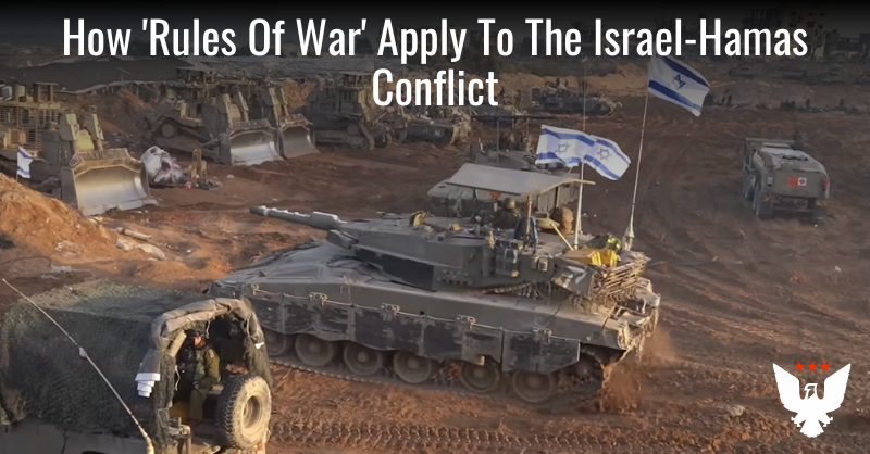 How 'Rules Of War' Apply To The Israel-Hamas Conflict - Vimarsana News