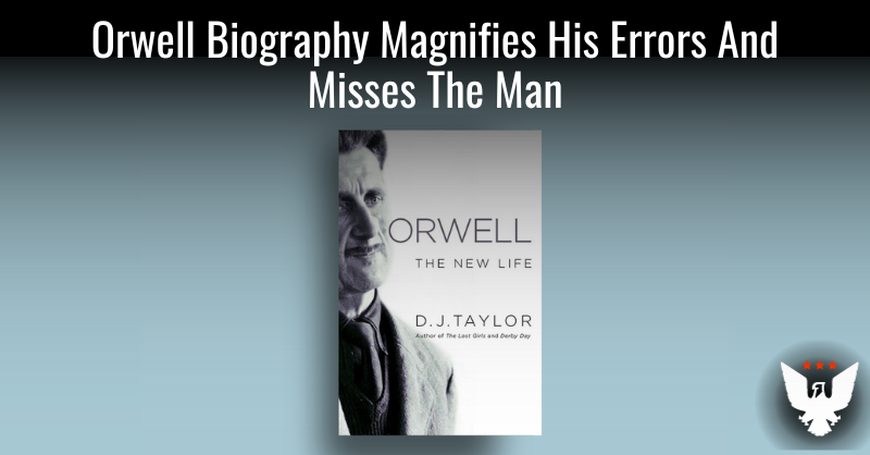 Orwell Biography Magnifies His Errors And Misses The Man - Vimarsana News