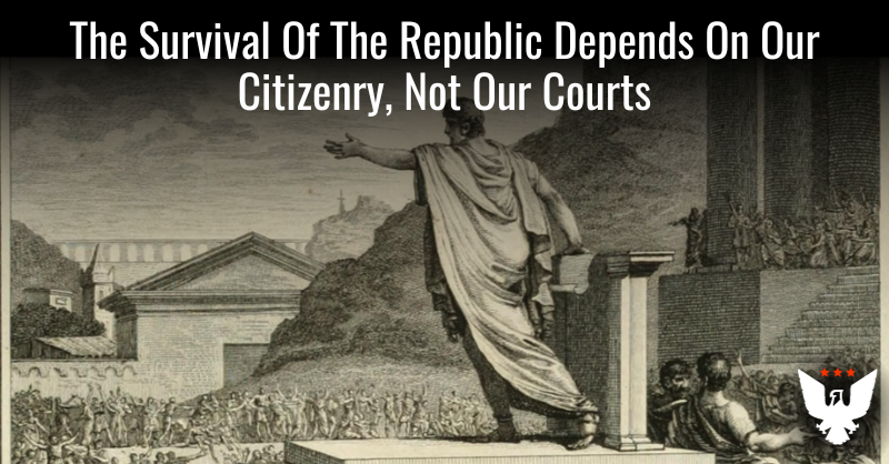 The Republic's Survival Depends On Our Citizenry, Not Our Courts - Vimarsana News