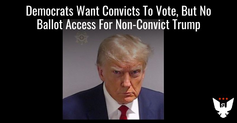 Dems Want Convicts To Vote, No Ballots For Non-Convict Trump - Vimarsana News