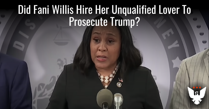 Did Fani Willis Hire Her Unqualified Lover To Prosecute Trump? - Vimarsana News