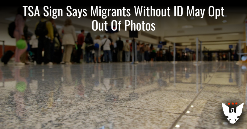 TSA Sign Says Migrants Without ID May Opt Out Of Photos - Vimarsana News