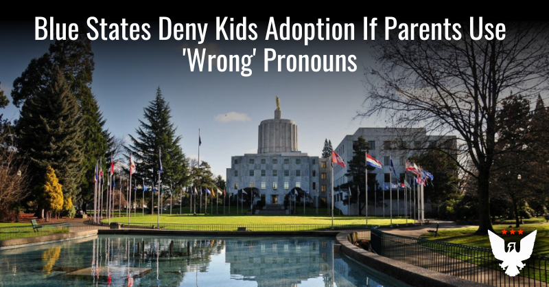 Blue States Deny Kids Adoption If Parents Use 'Wrong' Pronouns - Vimarsana News