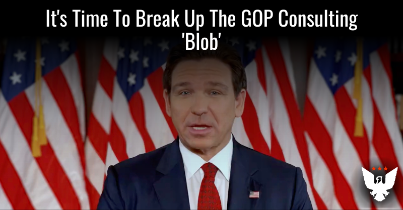 It's Past Time To Break Up The GOP Consulting 'Blob' - Vimarsana News