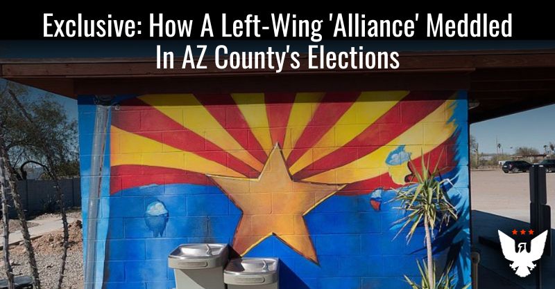 Exclusive: How A Left-Wing 'Alliance' Meddled In AZ County's Elections - Vimarsana News