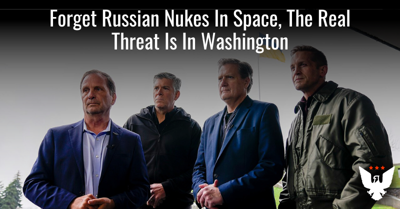 Forget Russian Nukes In Space, The Real Threat Is In Washington - Vimarsana News