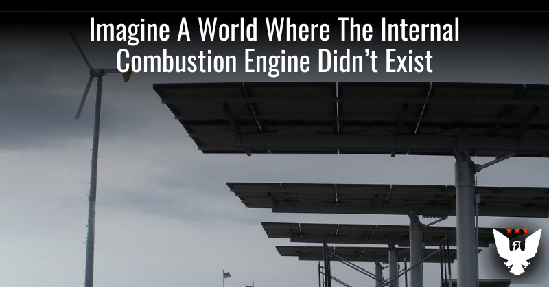 Imagine A World Without Internal Combustion Engines - Vimarsana News