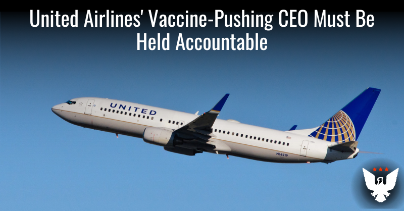 United Airlines' Vaccine-Pushing CEO Must Be Held Accountable - Vimarsana News