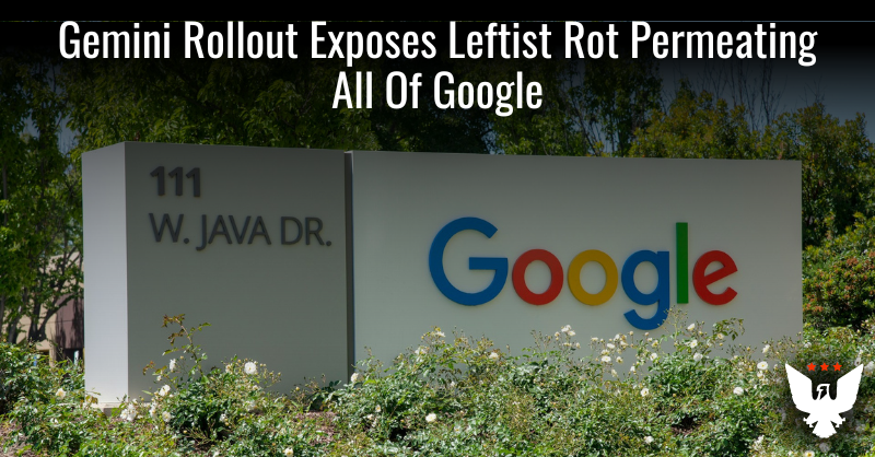 Gemini Rollout Exposes Leftist Rot Permeating All Of Google - Vimarsana News