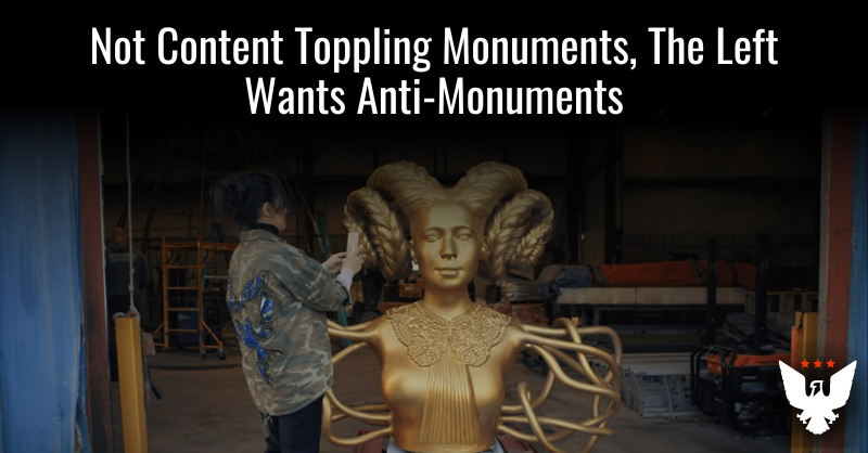 Not Content Toppling Monuments, The Left Wants Anti-Monuments - Vimarsana News