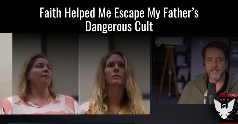 Real Faith Helped Me Escape My Father's Dangerous Cult - Vimarsana News