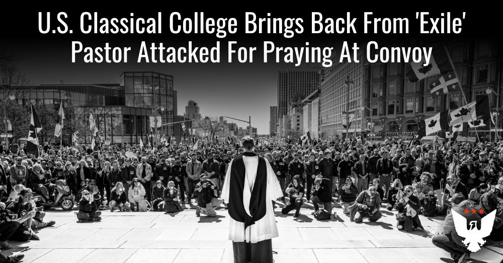 Classical College Brings On 'Exiled' Pastor Who Prayed At Trucker Convoy - Vimarsana News