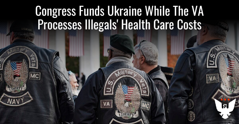 Congress Funds Ukraine While The VA Processes Illegals' Health Care Costs - Vimarsana News
