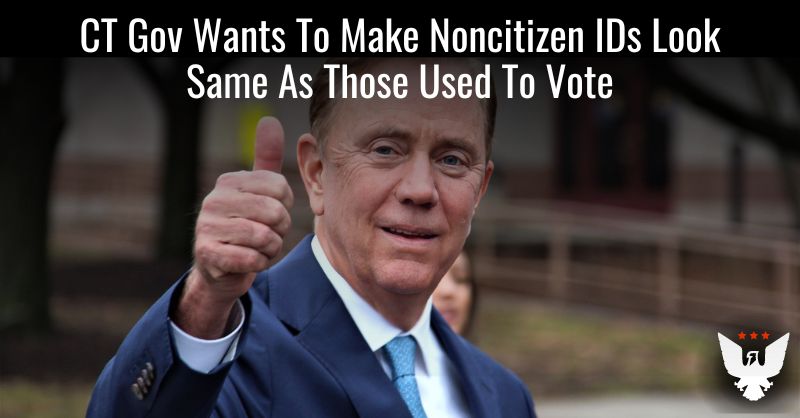 CT Gov Wants To Make Noncitizen IDs Look Same As Those Used To Vote - Vimarsana News