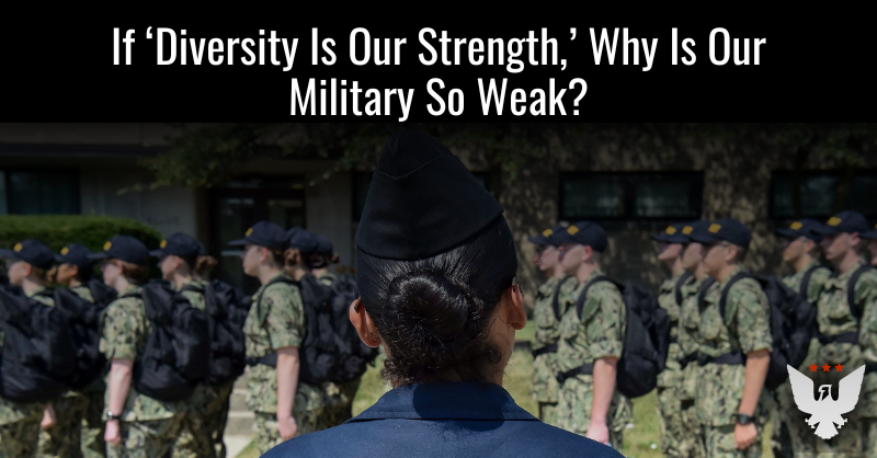 If 'Diversity Is Our Strength,' Why Is Our Military So Weak? - Vimarsana News