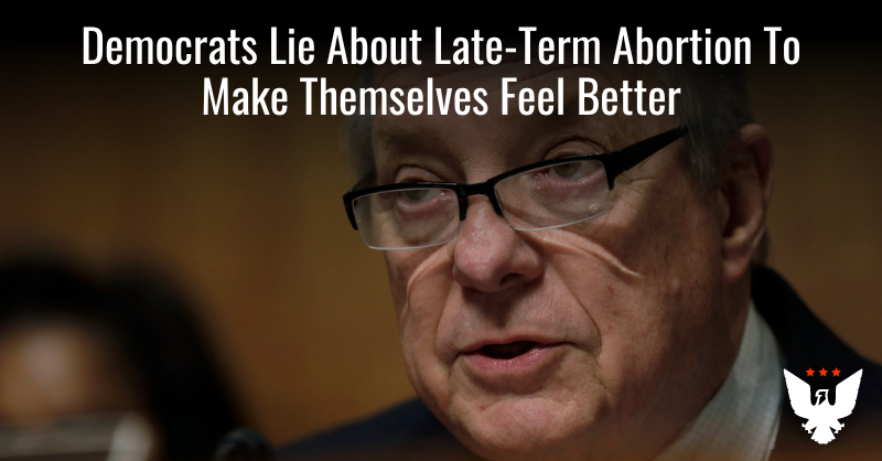 Dems Lie About Late-Term Abortion To Feel Better About Murder - Vimarsana News