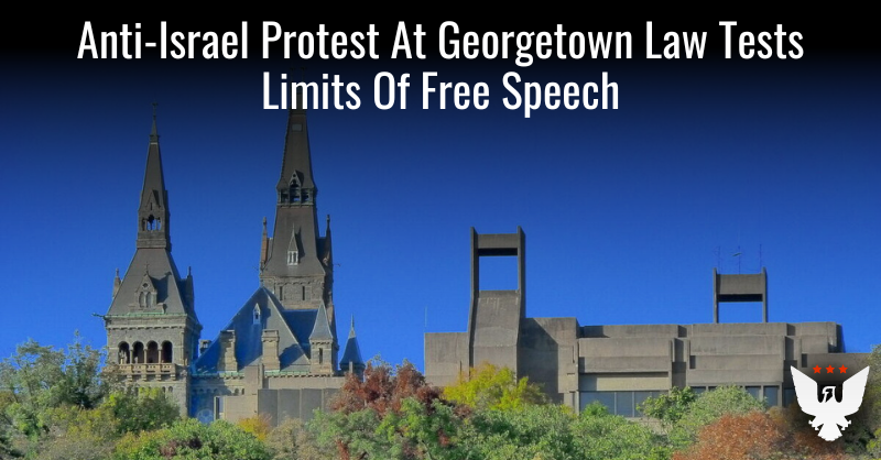 Anti-Israel Protest At Georgetown Law Tests Limits Of Free Speech - Vimarsana News