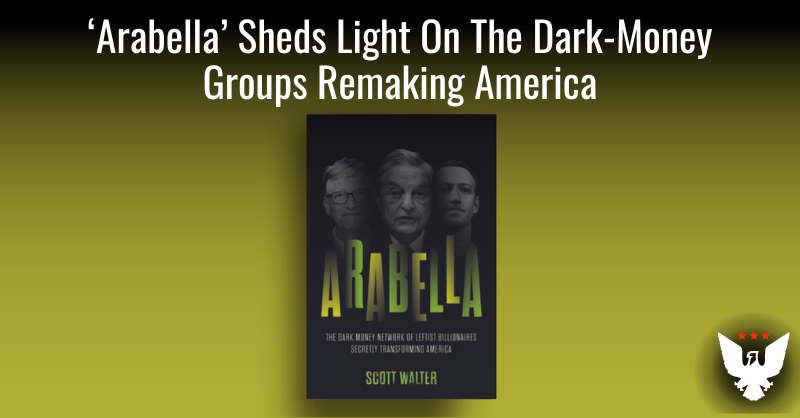 'Arabella' Book Exposes Dark-Money Groups Remaking America - Vimarsana News