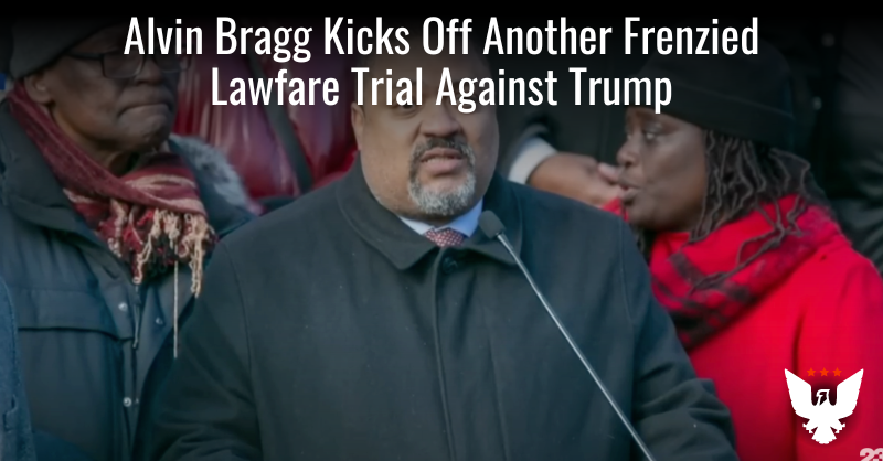 Alvin Bragg Kicks Off Another Frenzied Lawfare Trial Against Trump - Vimarsana News